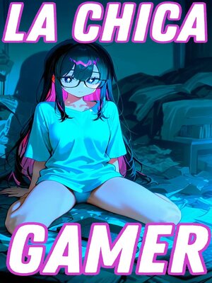 cover image of La Chica Gamer